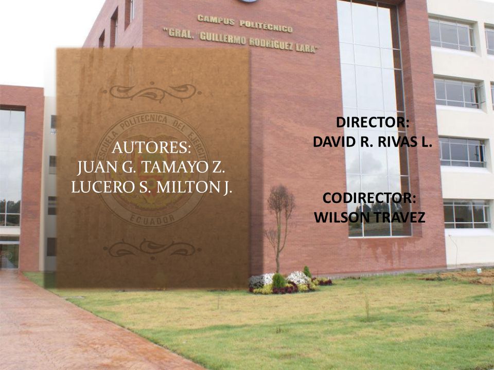 DIRECTOR: DAVID R. RIVAS L. AUTORES: JUAN G. TAMAYO Z.