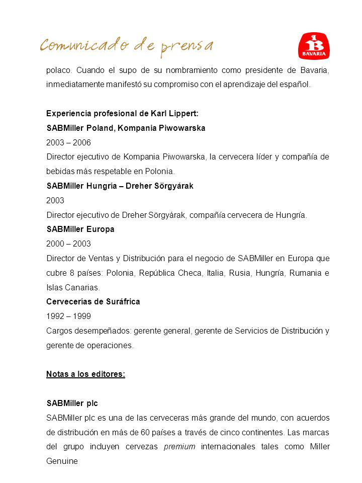 polaco. Cuando el supo de su nombramiento como presidente de Bavaria, inmediatamente manifestó su compromiso con el aprendizaje del español.