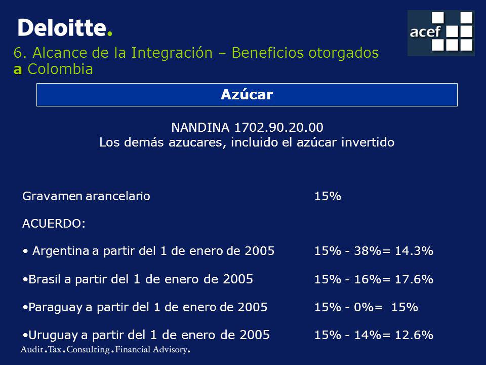6. Alcance de la Integración – Beneficios otorgados a Colombia