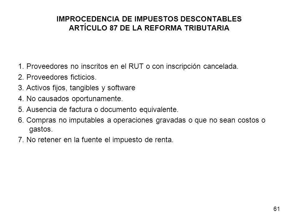 IMPROCEDENCIA DE IMPUESTOS DESCONTABLES ARTÍCULO 87 DE LA REFORMA TRIBUTARIA