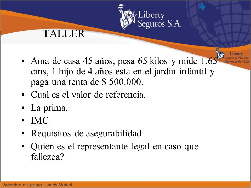TALLER Ama de casa 45 años, pesa 65 kilos y mide 1.65 cms, 1 hijo de 4 años esta en el jardín infantil y paga una renta de $