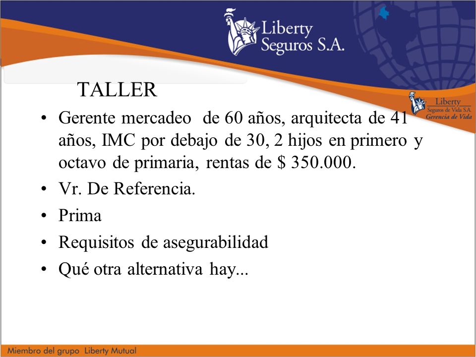 TALLER Gerente mercadeo de 60 años, arquitecta de 41 años, IMC por debajo de 30, 2 hijos en primero y octavo de primaria, rentas de $