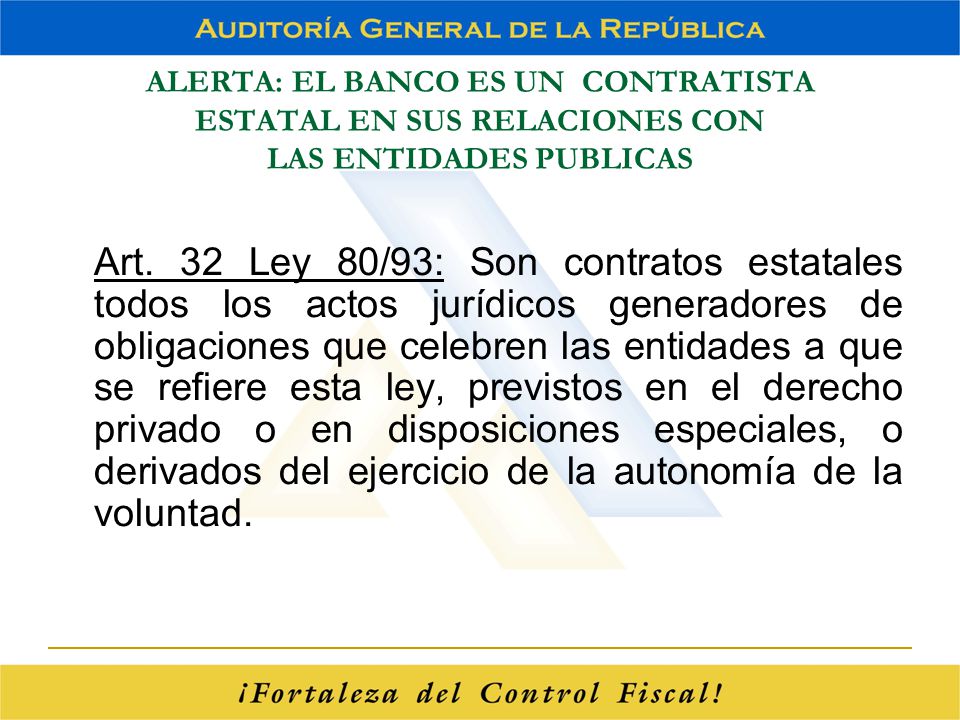 ALERTA: EL BANCO ES UN CONTRATISTA ESTATAL EN SUS RELACIONES CON LAS ENTIDADES PUBLICAS
