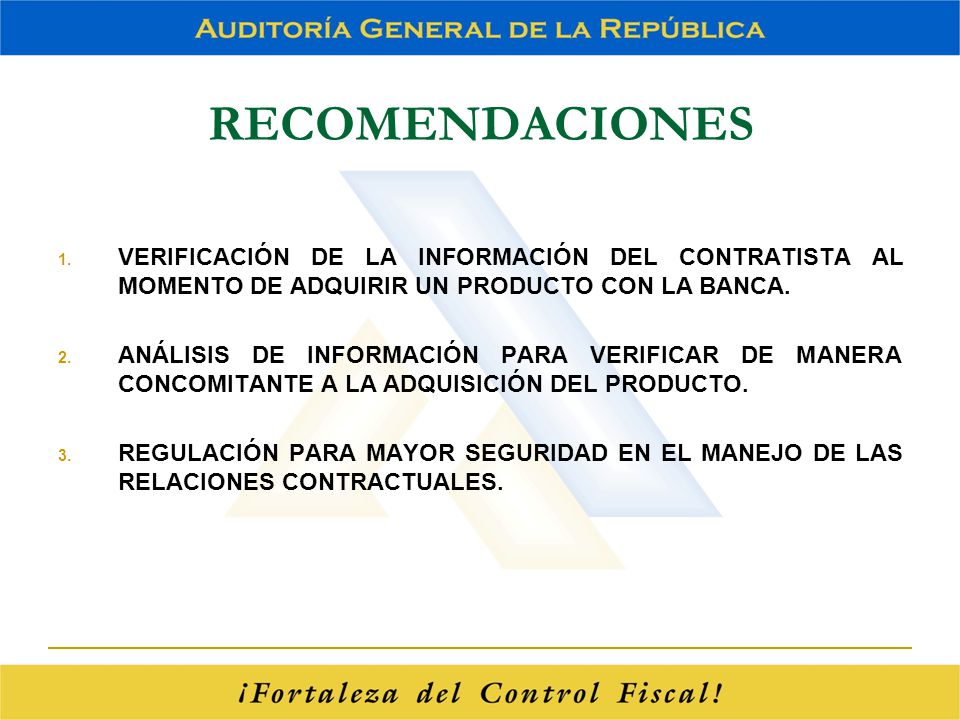 RECOMENDACIONES VERIFICACIÓN DE LA INFORMACIÓN DEL CONTRATISTA AL MOMENTO DE ADQUIRIR UN PRODUCTO CON LA BANCA.