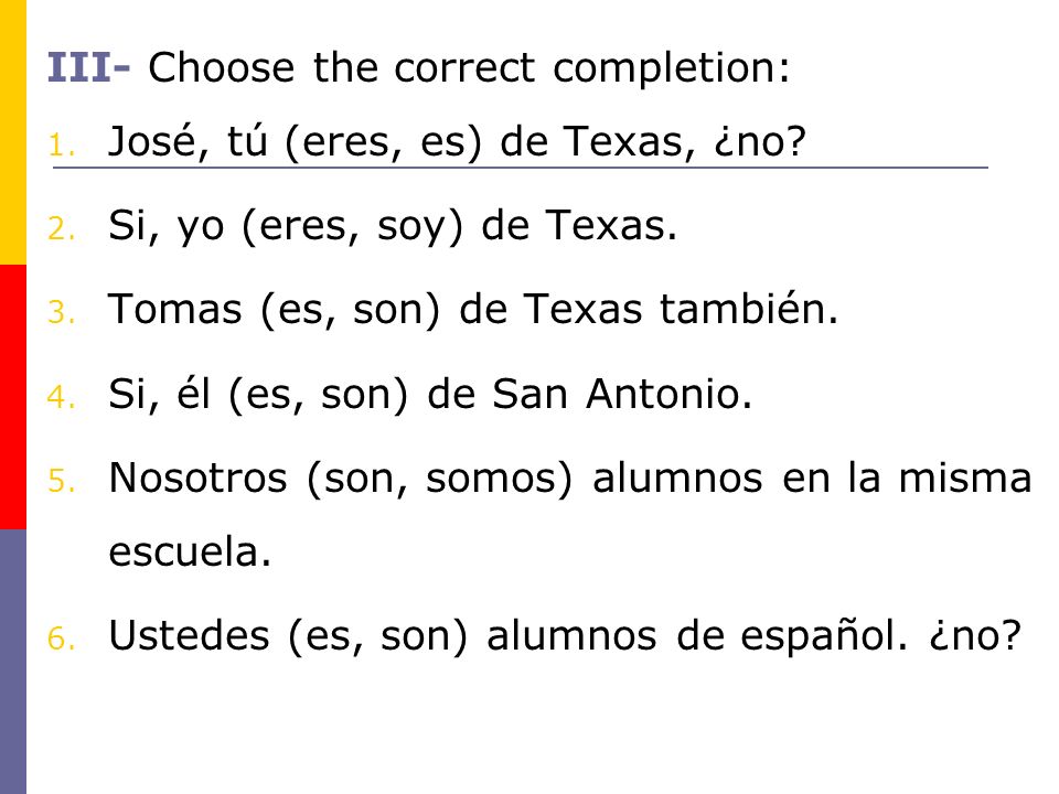 III- Choose the correct completion: