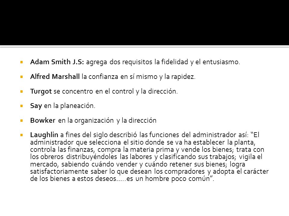 Adam Smith J.S: agrega dos requisitos la fidelidad y el entusiasmo.