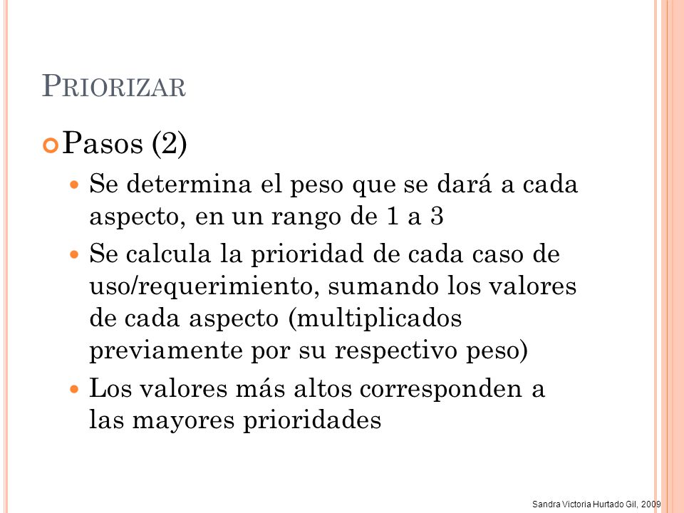 Priorizar Pasos (2) Se determina el peso que se dará a cada aspecto, en un rango de 1 a 3.