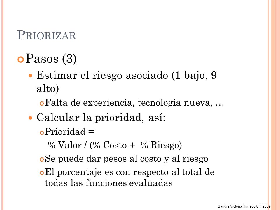 Priorizar Pasos (3) Estimar el riesgo asociado (1 bajo, 9 alto)
