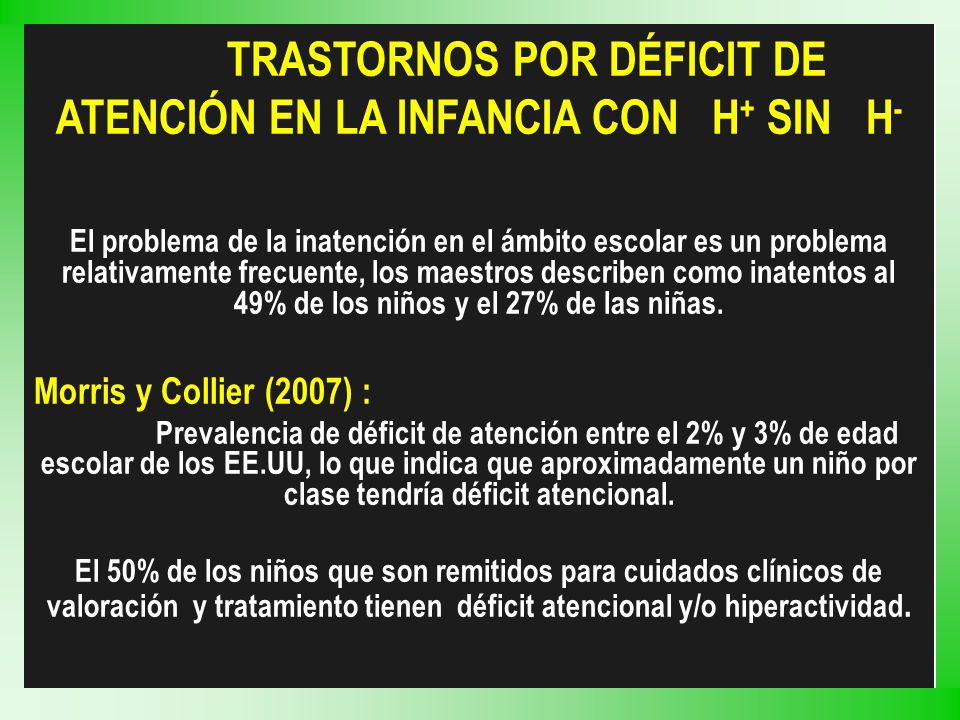 TRASTORNOS POR DÉFICIT DE ATENCIÓN EN LA INFANCIA CON H+ SIN H-