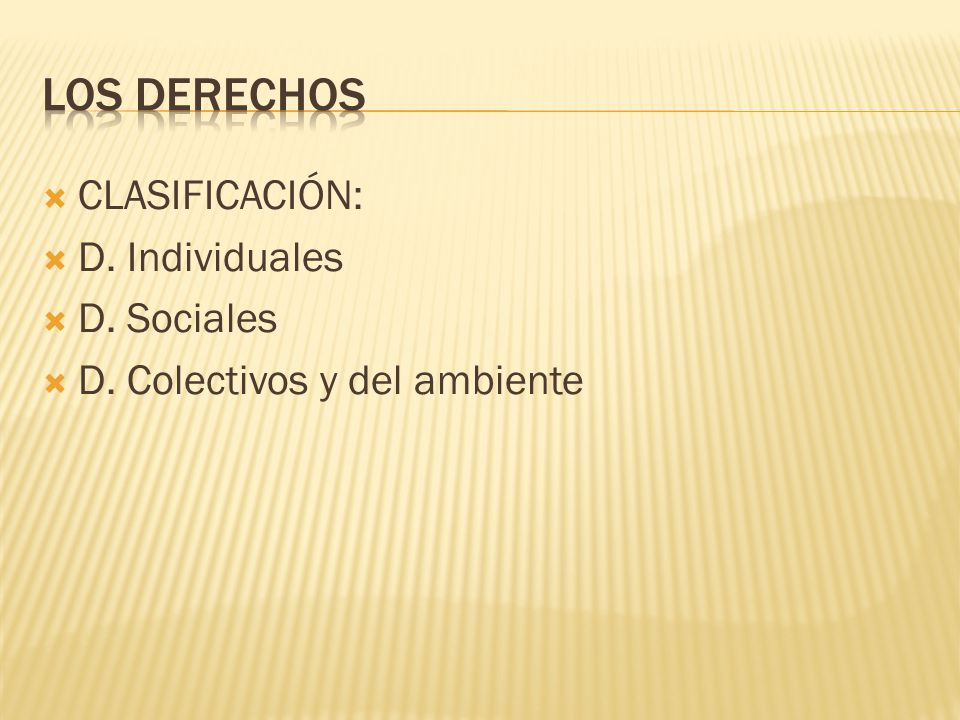LOS DERECHOS CLASIFICACIÓN: D. Individuales D. Sociales