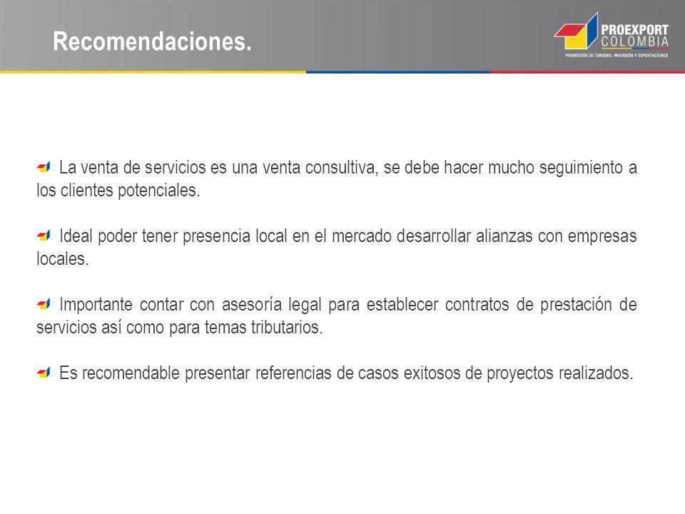 Recomendaciones. La venta de servicios es una venta consultiva, se debe hacer mucho seguimiento a los clientes potenciales.