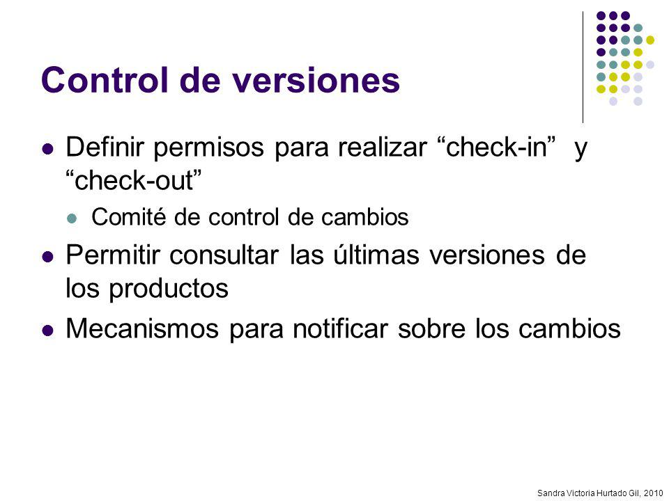 Control de versiones Definir permisos para realizar check-in y check-out Comité de control de cambios.