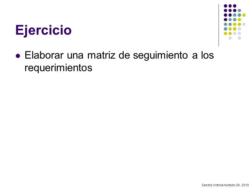 Ejercicio Elaborar una matriz de seguimiento a los requerimientos