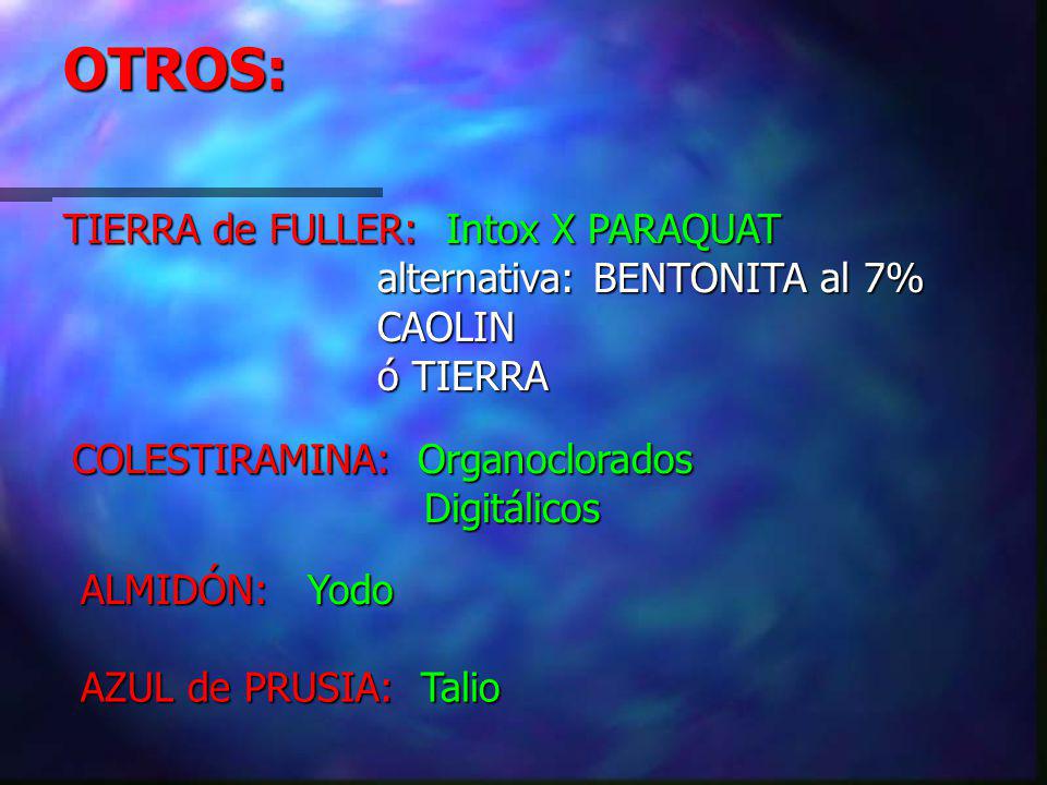 OTROS: TIERRA de FULLER: Intox X PARAQUAT alternativa: BENTONITA al 7%