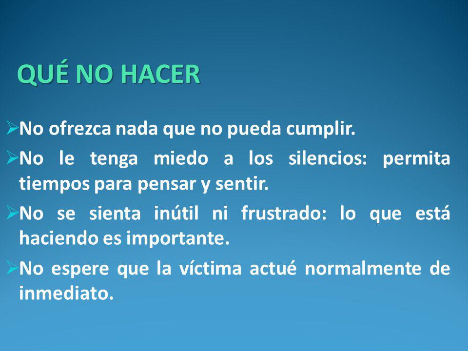QUÉ NO HACER No ofrezca nada que no pueda cumplir.