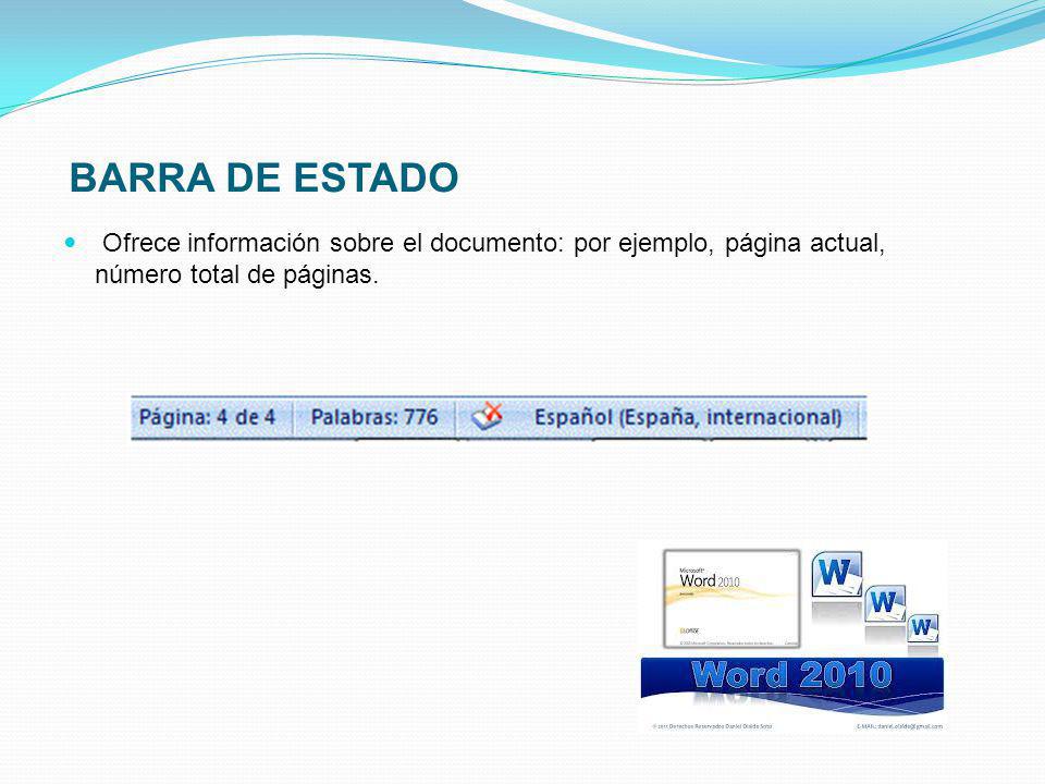BARRA DE ESTADO Ofrece información sobre el documento: por ejemplo, página actual, número total de páginas.