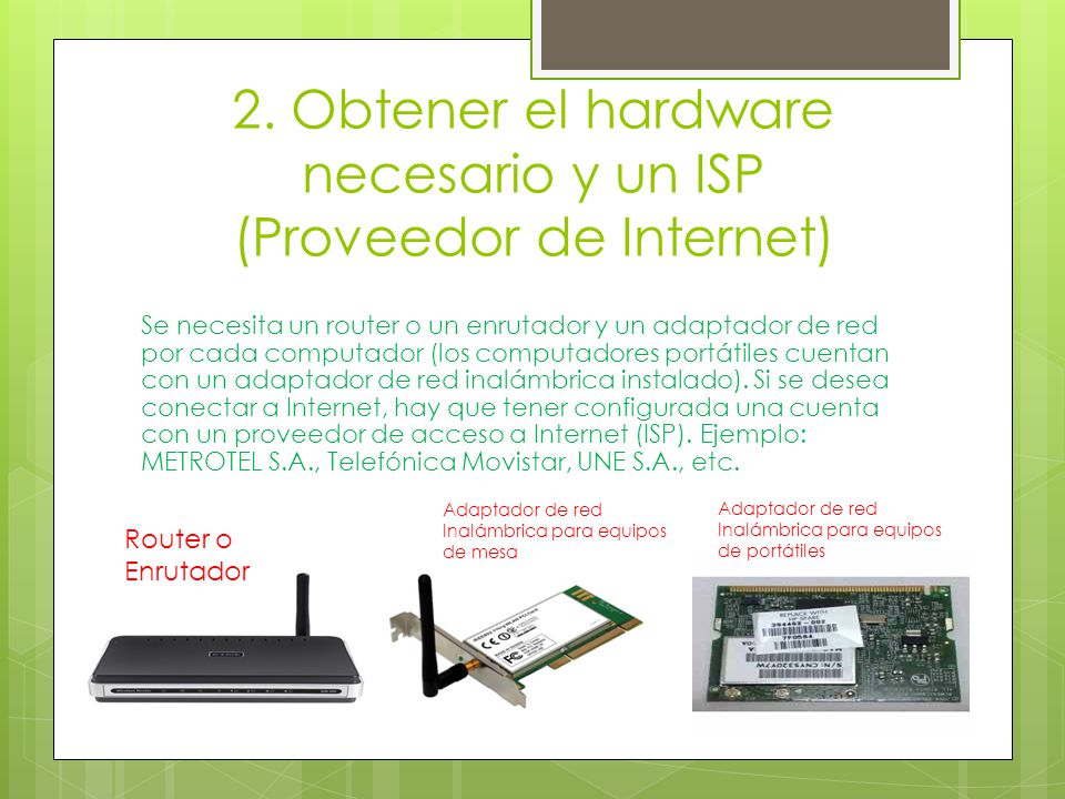 2. Obtener el hardware necesario y un ISP (Proveedor de Internet)