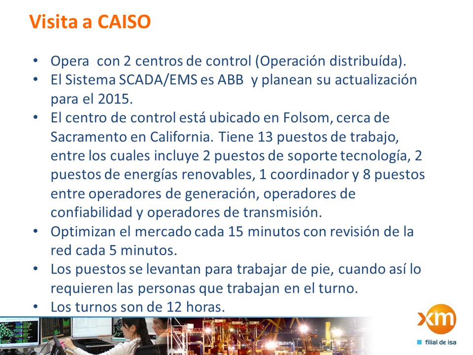 Visita a CAISO Opera con 2 centros de control (Operación distribuída).