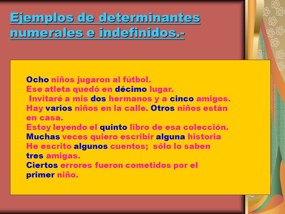 Ejemplos de determinantes numerales e indefinidos.-