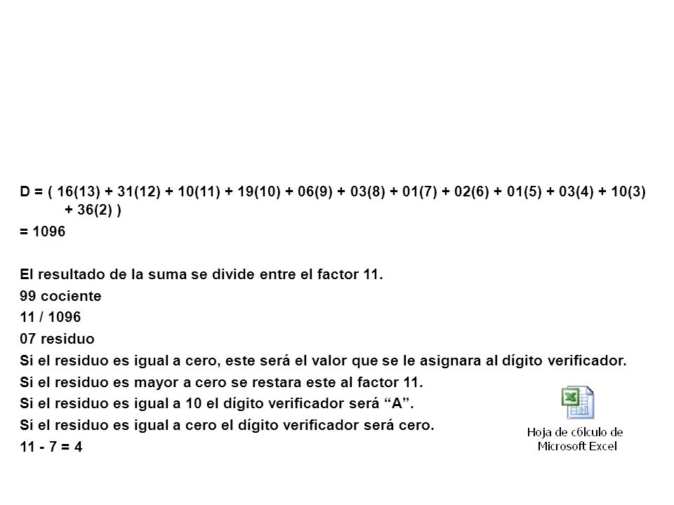 Ejemplo: D = ( 16(13) + 31(12) + 10(11) + 19(10) + 06(9) + 03(8) + 01(7) + 02(6) + 01(5) + 03(4) + 10(3) + 36(2) )