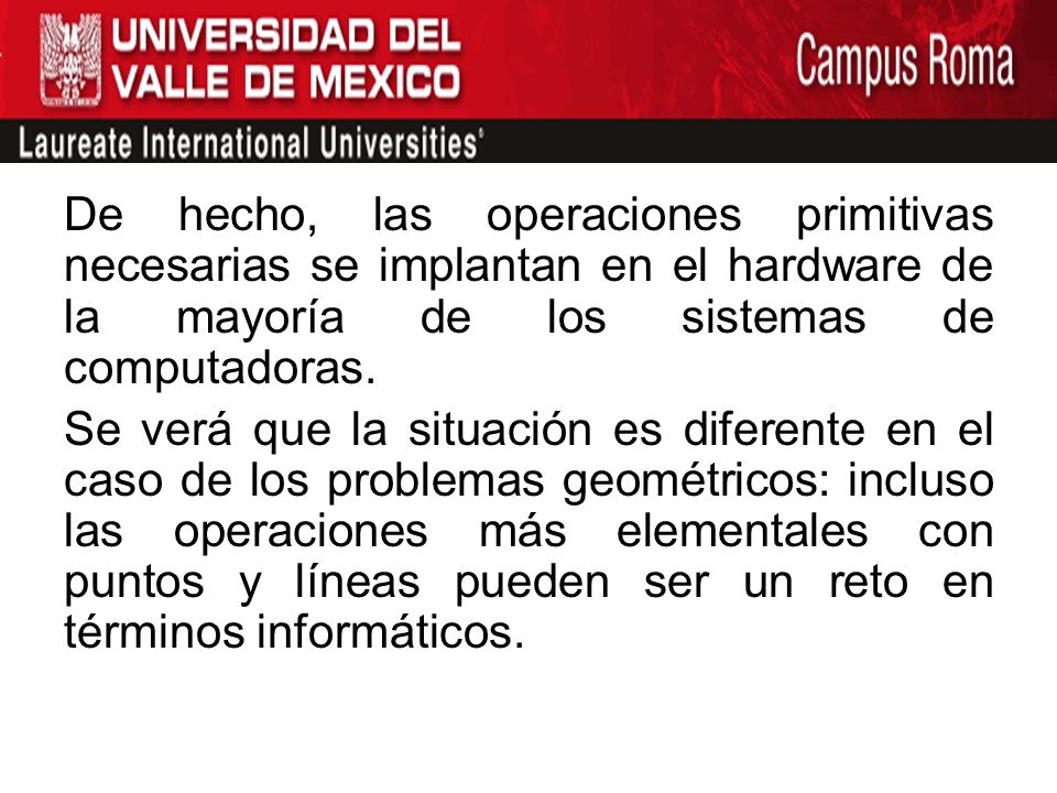 De hecho, las operaciones primitivas necesarias se implantan en el hardware de la mayoría de los sistemas de computadoras.
