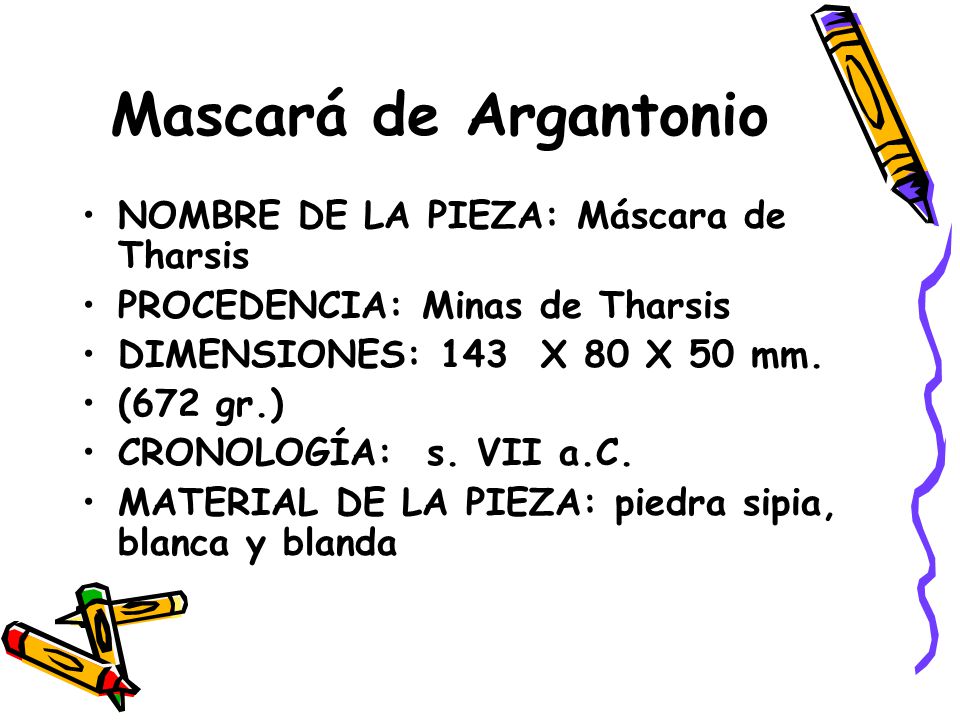 Mascará de Argantonio NOMBRE DE LA PIEZA: Máscara de Tharsis