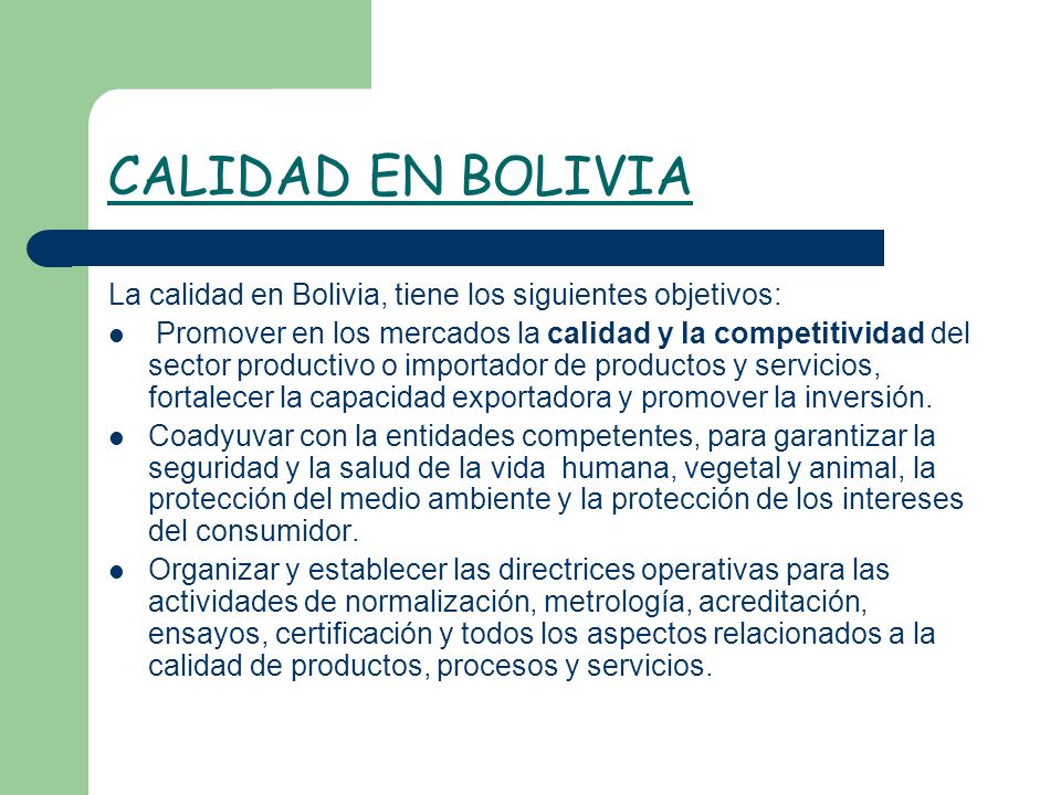CALIDAD EN BOLIVIA La calidad en Bolivia, tiene los siguientes objetivos: