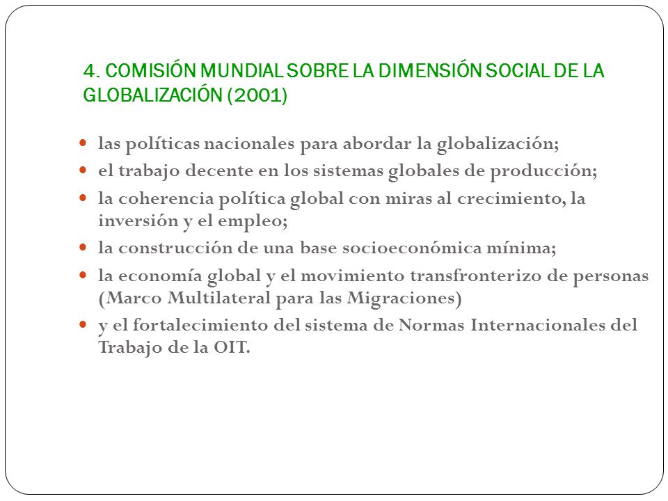 4. COMISIÓN MUNDIAL SOBRE LA DIMENSIÓN SOCIAL DE LA GLOBALIZACIÓN (2001)