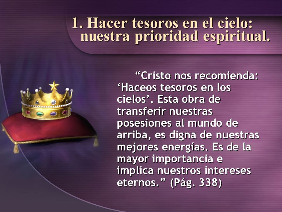 1. Hacer tesoros en el cielo: nuestra prioridad espiritual.