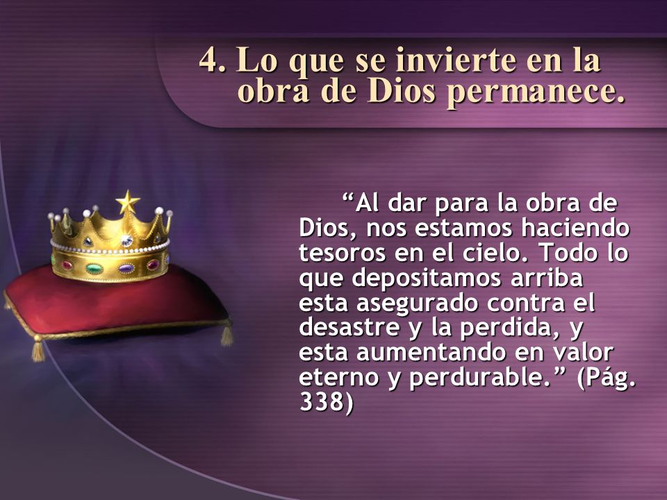 4. Lo que se invierte en la obra de Dios permanece.
