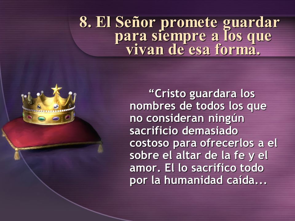 8. El Señor promete guardar para siempre a los que vivan de esa forma.