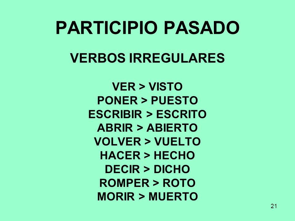 PARTICIPIO PASADO VERBOS IRREGULARES VER > VISTO PONER > PUESTO