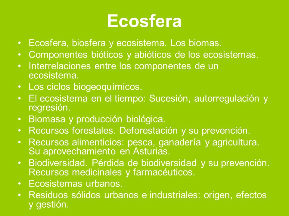 Ecosfera Ecosfera, biosfera y ecosistema. Los biomas.