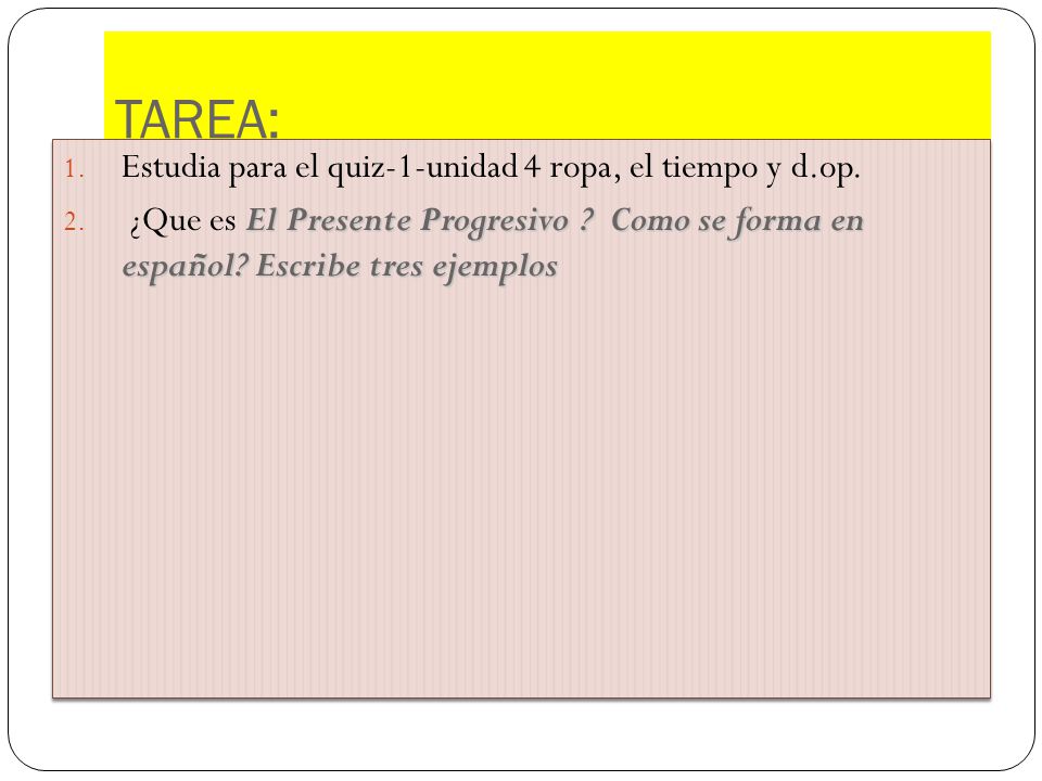 TAREA: Estudia para el quiz-1-unidad 4 ropa, el tiempo y d.op.