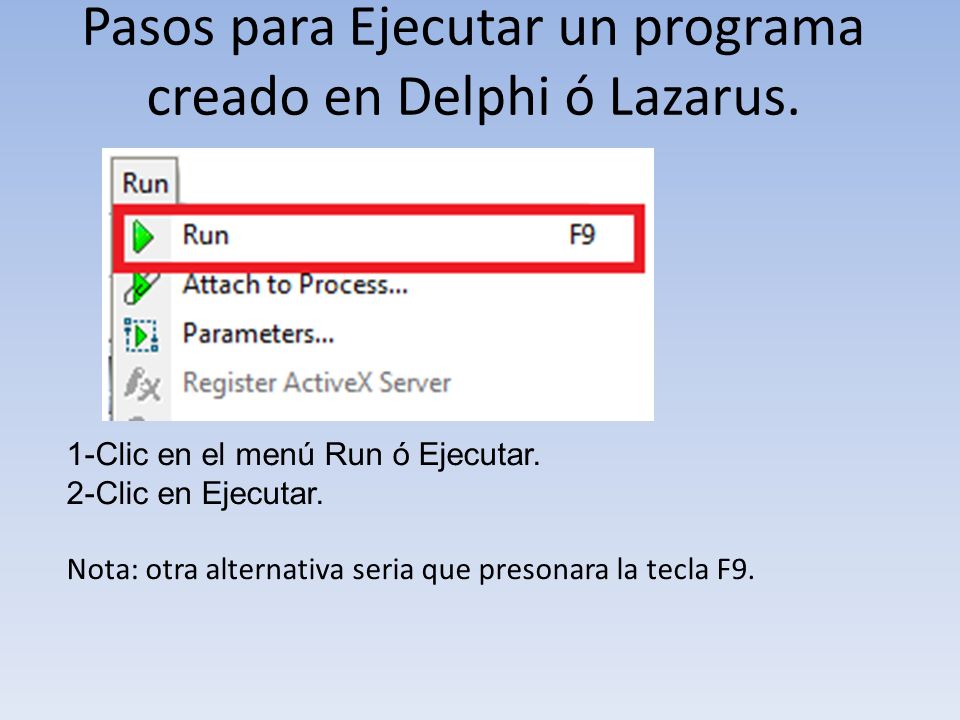 Pasos para Ejecutar un programa creado en Delphi ó Lazarus.