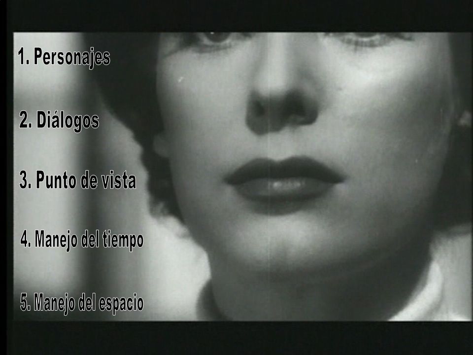 1. Personajes 2. Diálogos 3. Punto de vista 4. Manejo del tiempo 5. Manejo del espacio