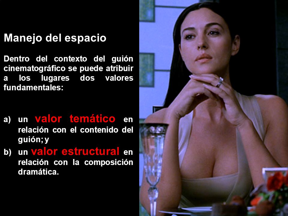 Manejo del espacio Dentro del contexto del guión cinematográfico se puede atribuir a los lugares dos valores fundamentales: