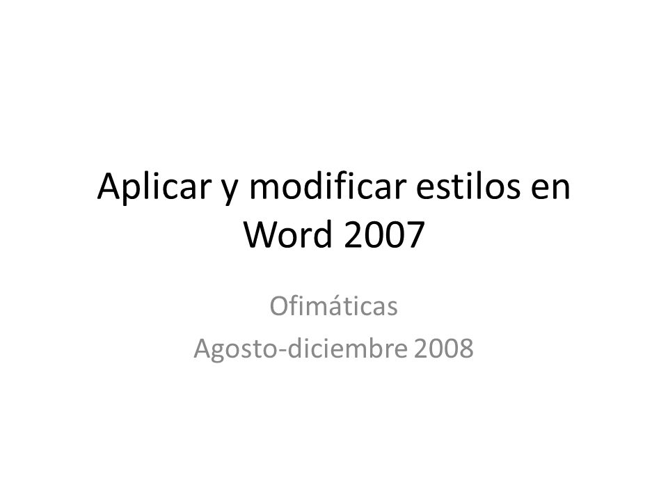 Aplicar y modificar estilos en Word 2007