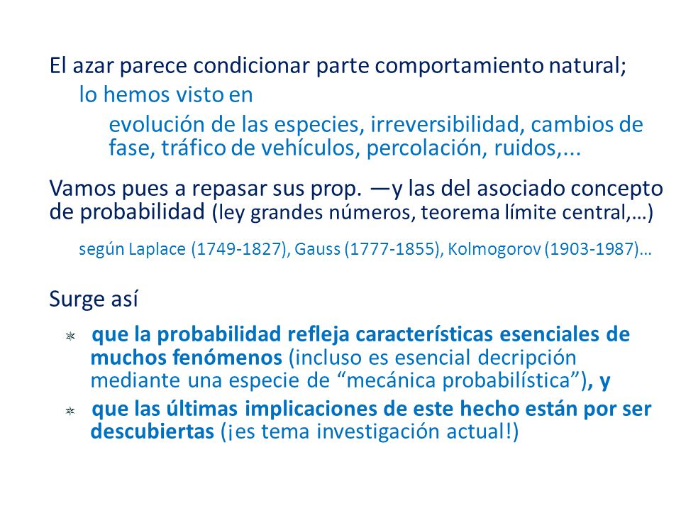 según Laplace ( ), Gauss ( ), Kolmogorov ( )…