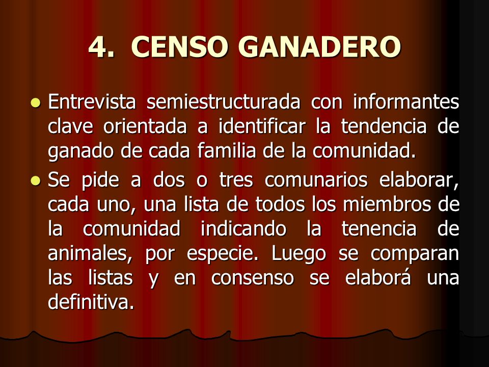 CENSO GANADERO Entrevista semiestructurada con informantes clave orientada a identificar la tendencia de ganado de cada familia de la comunidad.