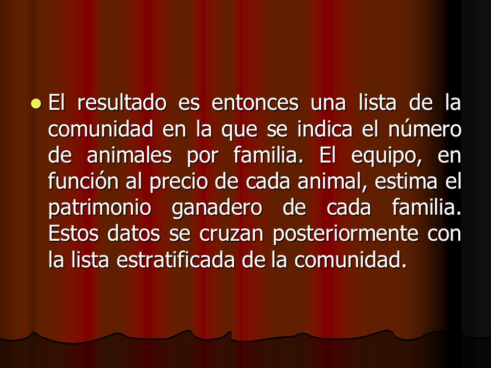 El resultado es entonces una lista de la comunidad en la que se indica el número de animales por familia.