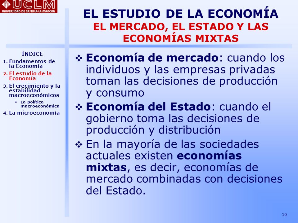 EL ESTUDIO DE LA ECONOMÍA EL MERCADO, EL ESTADO Y LAS ECONOMÍAS MIXTAS