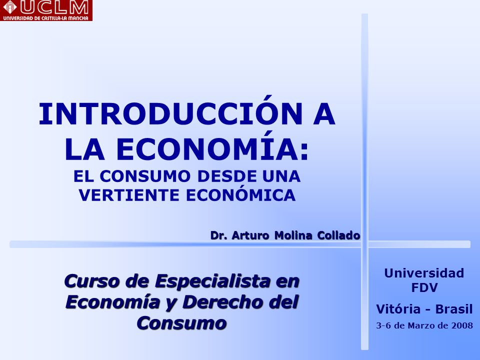 INTRODUCCIÓN A LA ECONOMÍA: EL CONSUMO DESDE UNA VERTIENTE ECONÓMICA