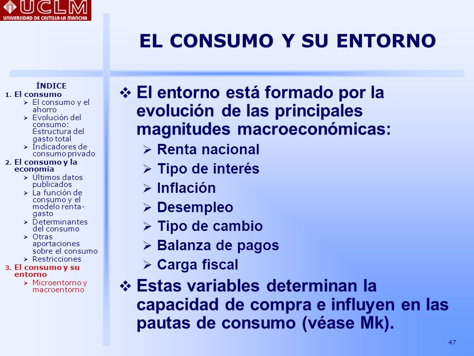 EL CONSUMO Y SU ENTORNO ÍNDICE. El consumo. El consumo y el ahorro. Evolución del consumo: Estructura del gasto total.