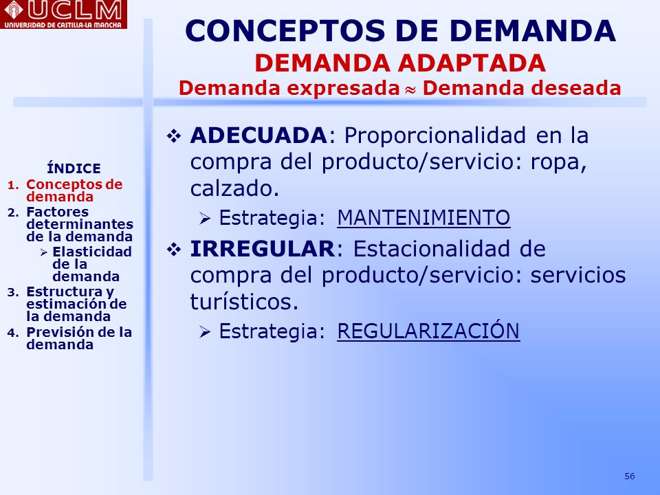 CONCEPTOS DE DEMANDA DEMANDA ADAPTADA Demanda expresada  Demanda deseada