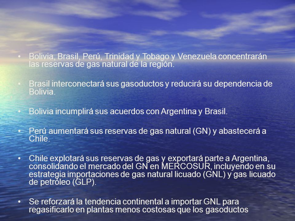 Bolivia, Brasil, Perú, Trinidad y Tobago y Venezuela concentrarán las reservas de gas natural de la región.