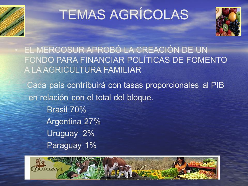 TEMAS AGRÍCOLAS Cada país contribuirá con tasas proporcionales al PIB