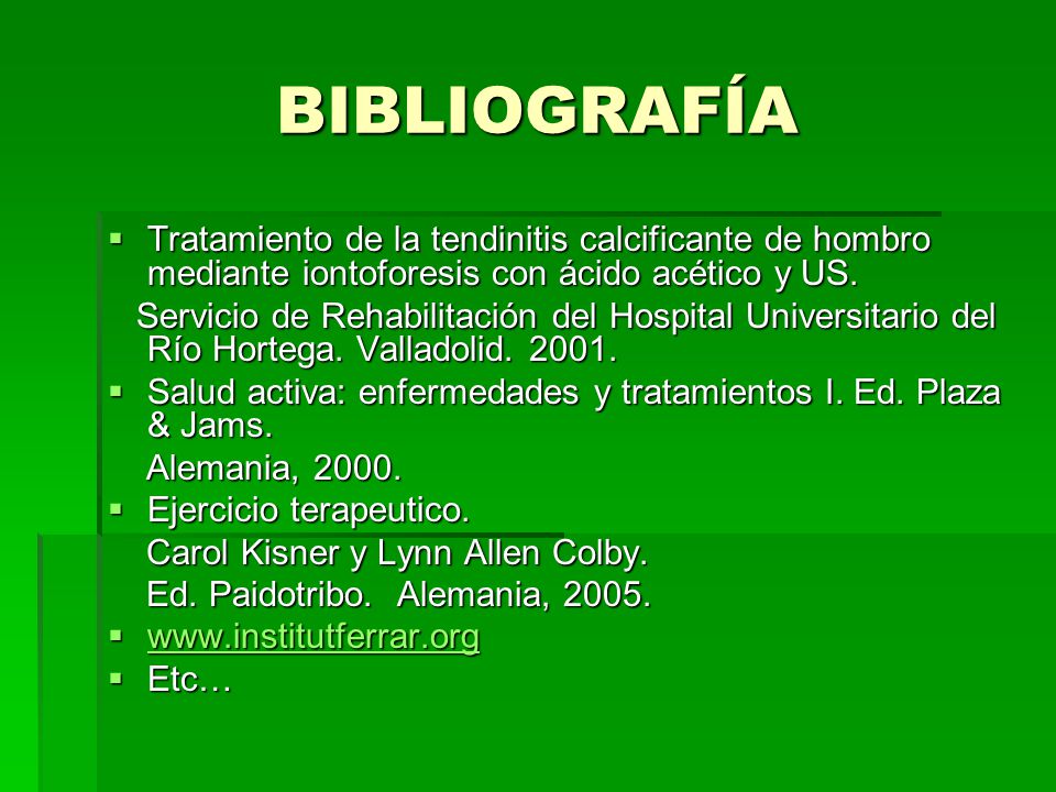 BIBLIOGRAFÍA Tratamiento de la tendinitis calcificante de hombro mediante iontoforesis con ácido acético y US.