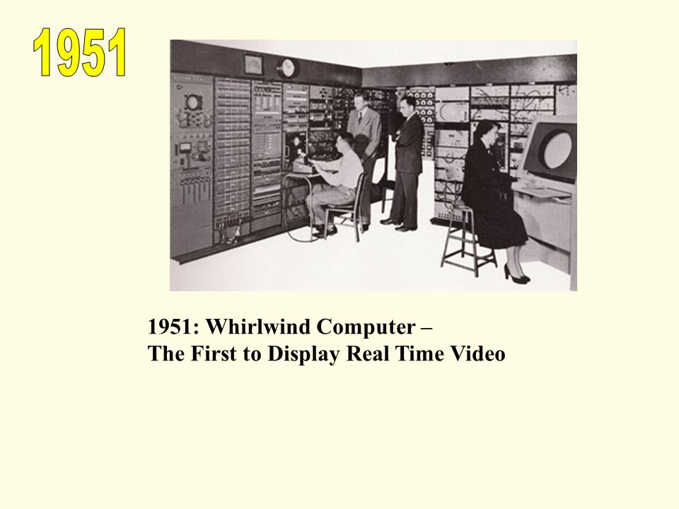 : Whirlwind Computer – The First to Display Real Time Video