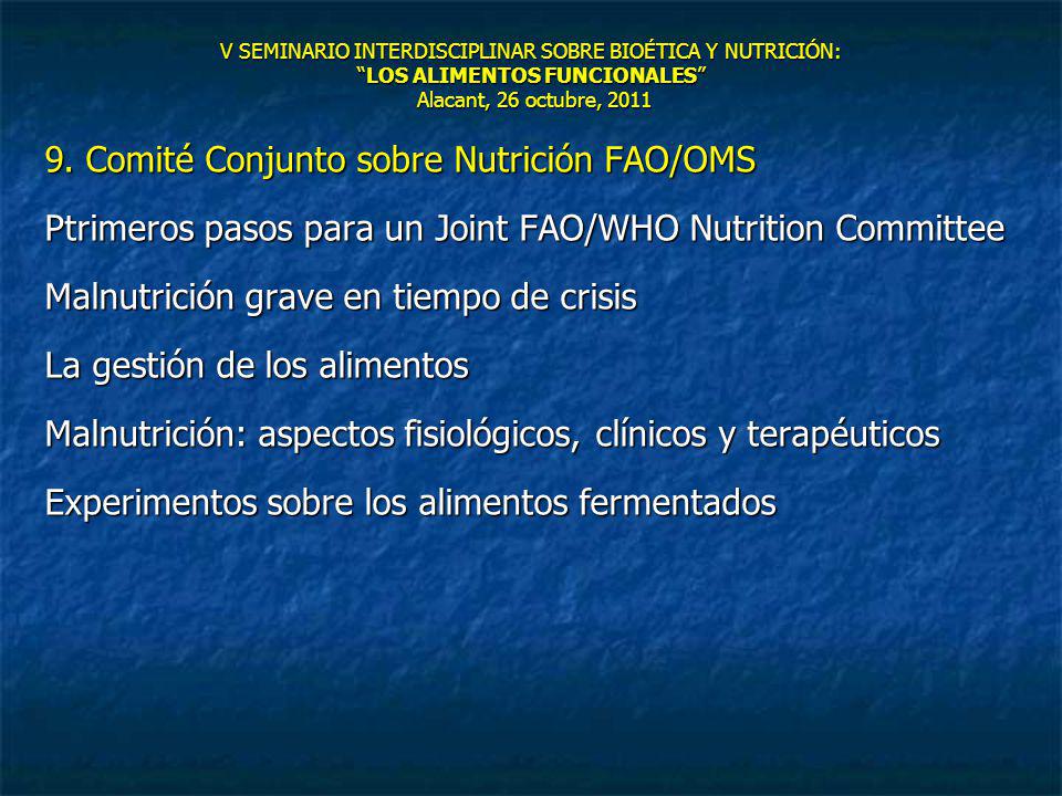 V SEMINARIO INTERDISCIPLINAR SOBRE BIOÉTICA Y NUTRICIÓN: LOS ALIMENTOS FUNCIONALES Alacant, 26 octubre, 2011